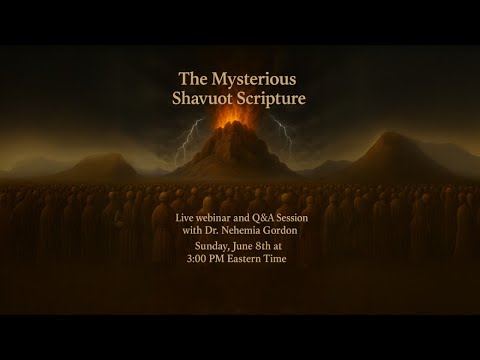 2025 Shavuot Special LIVE TEACHING – “The Mysterious Shavuot Scripture”