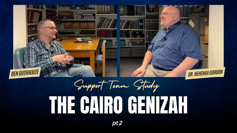 Support Team Study – The Cairo Genizah: Part 2