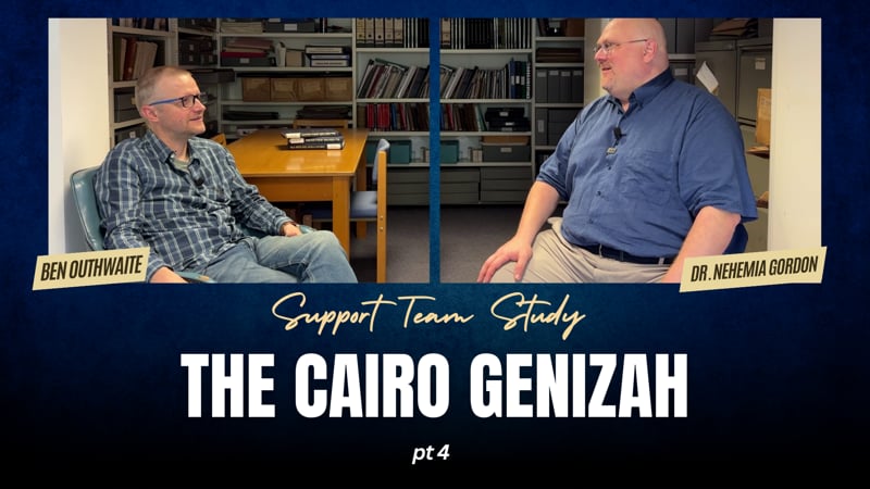 Support Team Study – The Cairo Genizah: Part 4
