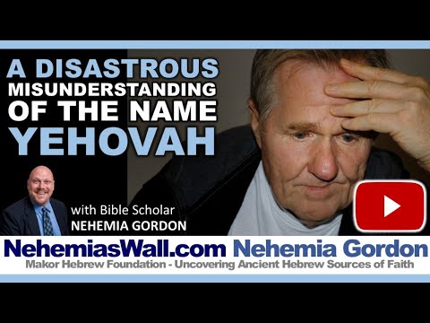 Hebrew Voices #47 – A Disastrous Misunderstanding of the Name Yehovah