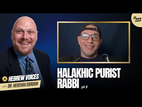Hebrew Voices #223 – Halakhic Purist Rabbi: Part 3