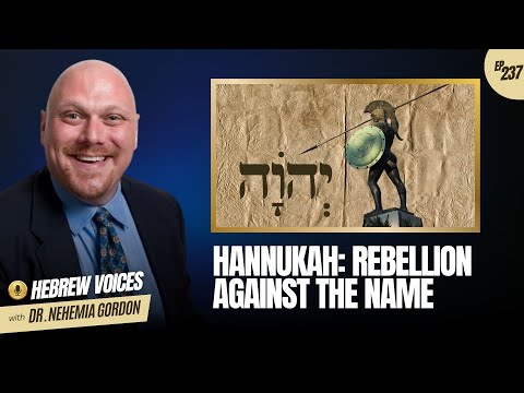 Hebrew Voices #237 – Hanukkah – Rebellion Against the Name