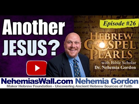 Hebrew Gospel Pearls #26 – Another Jesus?
