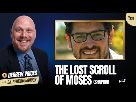 Hebrew Voices #233 – The Lost Scroll of Moses (Shapira): Part 2