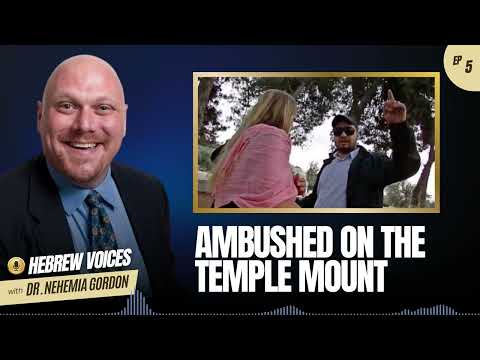 Hebrew Voices #5 – Ambushed on the Temple Mount