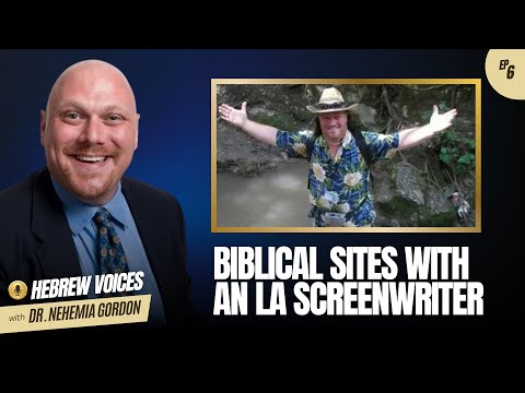 Hebrew Voices #6 – Biblical Sites with an LA Screenwriter