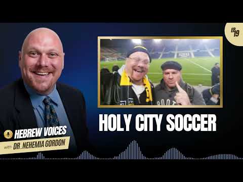 Hebrew Voices #19 – Holy City Soccer