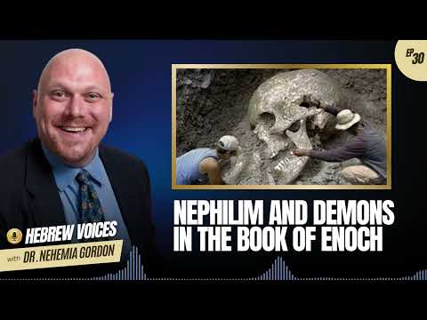 Hebrew Voices #30 – Nephilim and Demons in the Book of Enoch