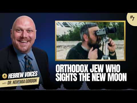 Hebrew Voices #7 – Orthodox Jew Who Sights the New Moon