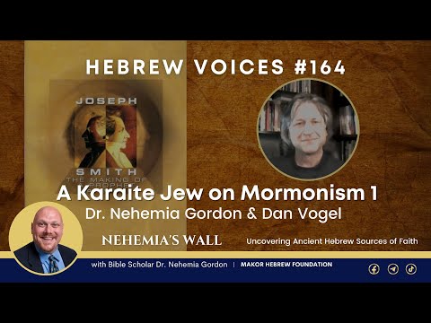 Hebrew Voices #164 – A Karaite Jew on Mormonism: Part 1