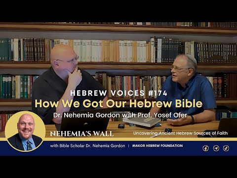 Hebrew Voices #174 – How We Got Our Hebrew Bible