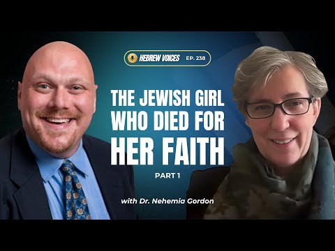 Hebrew Voices #238 – The Jewish Girl Who Died for Her Faith: Part 1