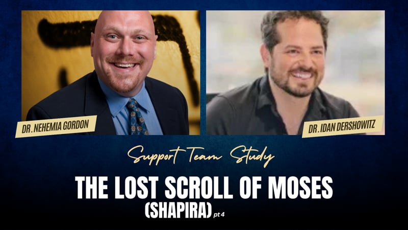 Support Team Study – The Lost Scroll of Moses (Shapira): Part 4