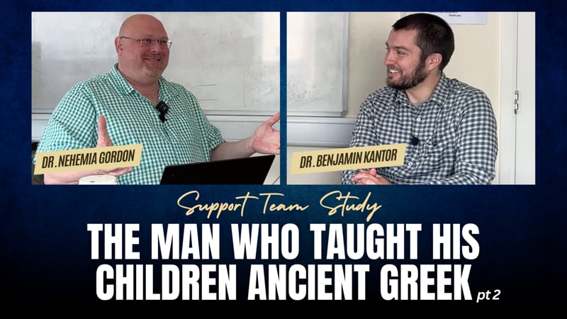 Support Team Study – The Man Who Taught His Children Ancient Greek: Part 2