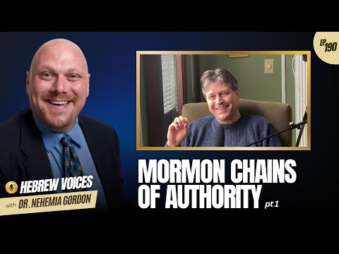 Hebrew Voices #190 – Mormon Chains of Authority: Part 1