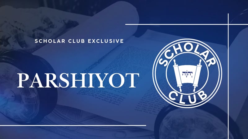 Scholar Club Exclusive – Parshiyot