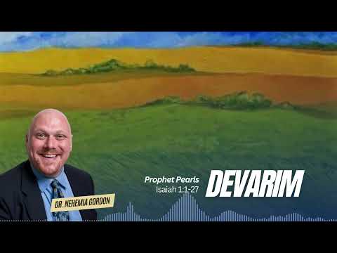 Prophet Pearls #44 – Devarim (Isaiah 1:1-27)