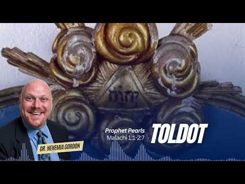 Prophet Pearls #6 – Toldot (Malachi 1:1-2:7)