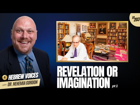 Hebrew Voices #203 – Revelation or Imagination: Part 1
