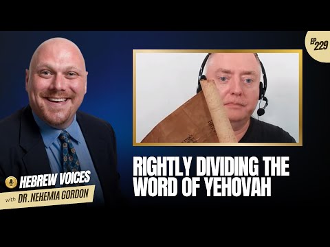 Hebrew Voices #229 – Rightly Dividing the Word of Yehovah