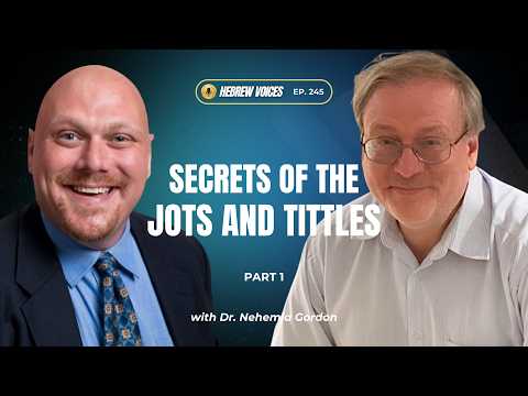 Hebrew Voices #245 – Secrets of the Jots and Tittles: Part 1