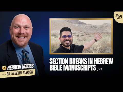 Hebrew Voices #221 – Section Breaks in Hebrew Bible Manuscripts: Part 1