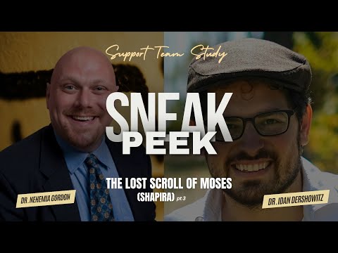 SNEAK PEEK! Support Team Study – The Lost Scroll of Moses (Shapira): Part 3