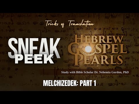 Sneak Peek! HGP PLUS Special – Tricks of Translation – Melchizedek: Part 1