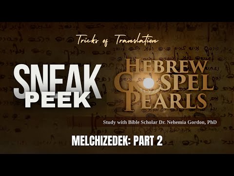 Sneak Peek! HGP PLUS Special – Tricks of Translation – Melchizedek: Part 2