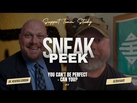 SNEAK PEEK! – Support Team Study – You Can’t Be Perfect—Can You?: Part 2
