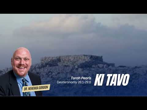 Torah Pearls #50 – Ki Tavo (Deuteronomy 26:1-29:8)