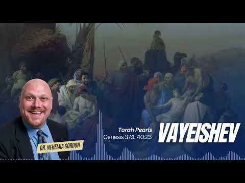Torah Pearls #9 – Vayeishev (Genesis 37:1-40:23)