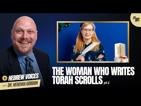 Hebrew Voices #181 – The Woman Who Writes Torah Scrolls: Part 1