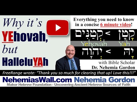Hebrew Voices #106 – Why it’s YEhovah, but HalleluYAh